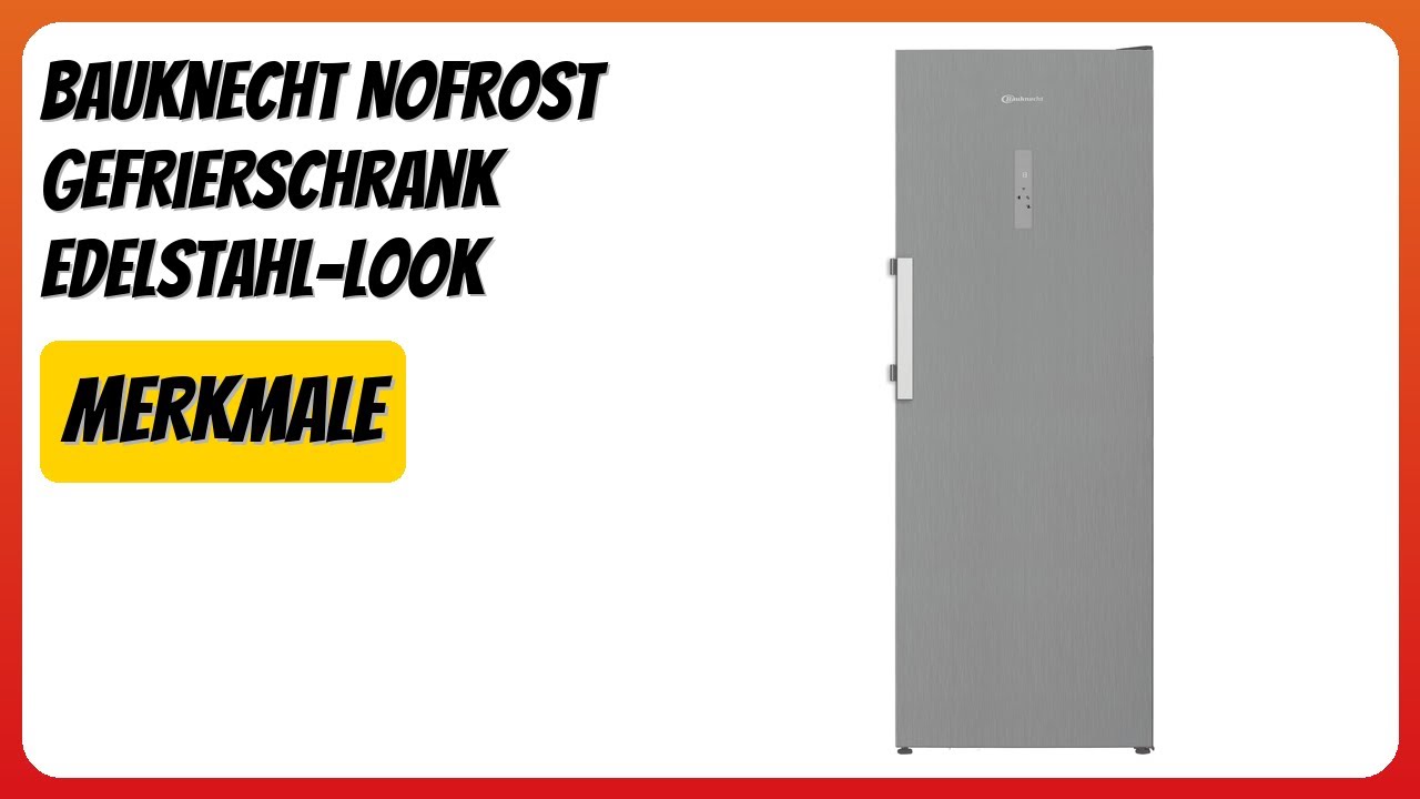 BEWERTUNG (2026): Bauknecht NoFrost Gefrierschrank Edelstahl-Look. Infos