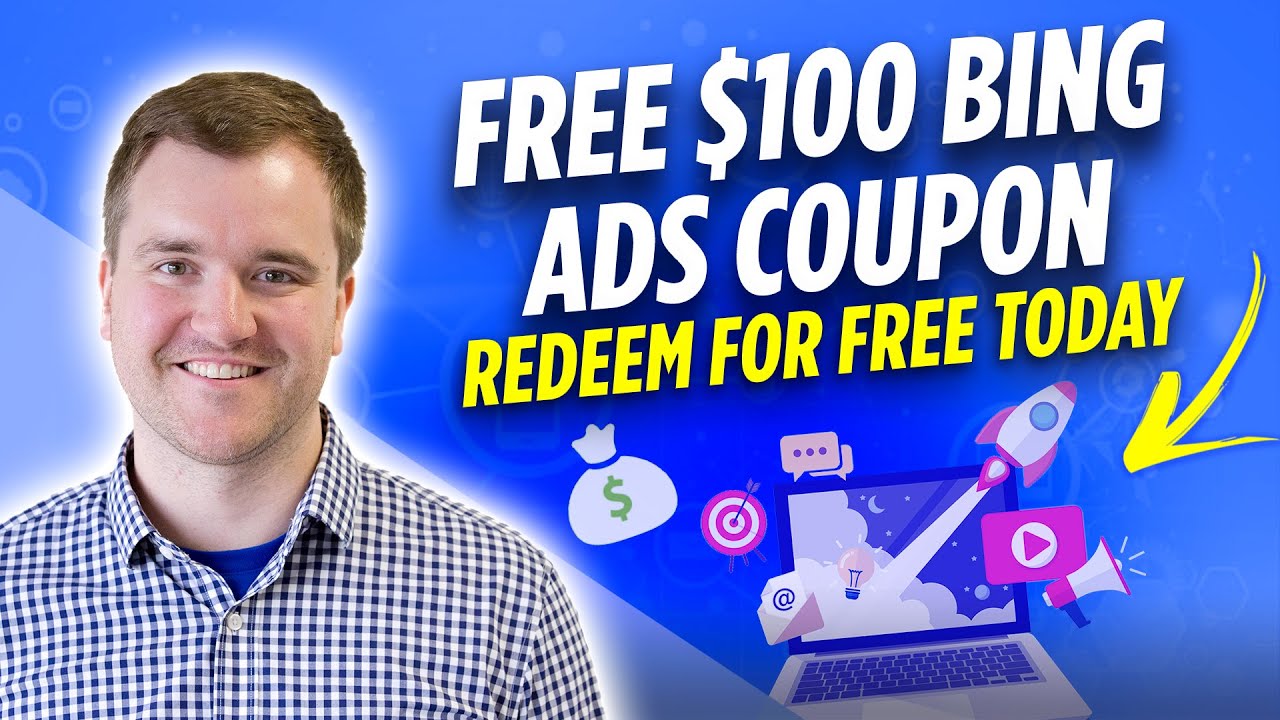How to Get $100 in Microsoft Ads (Bing Ads) Credit for Free & Redeem in 2022