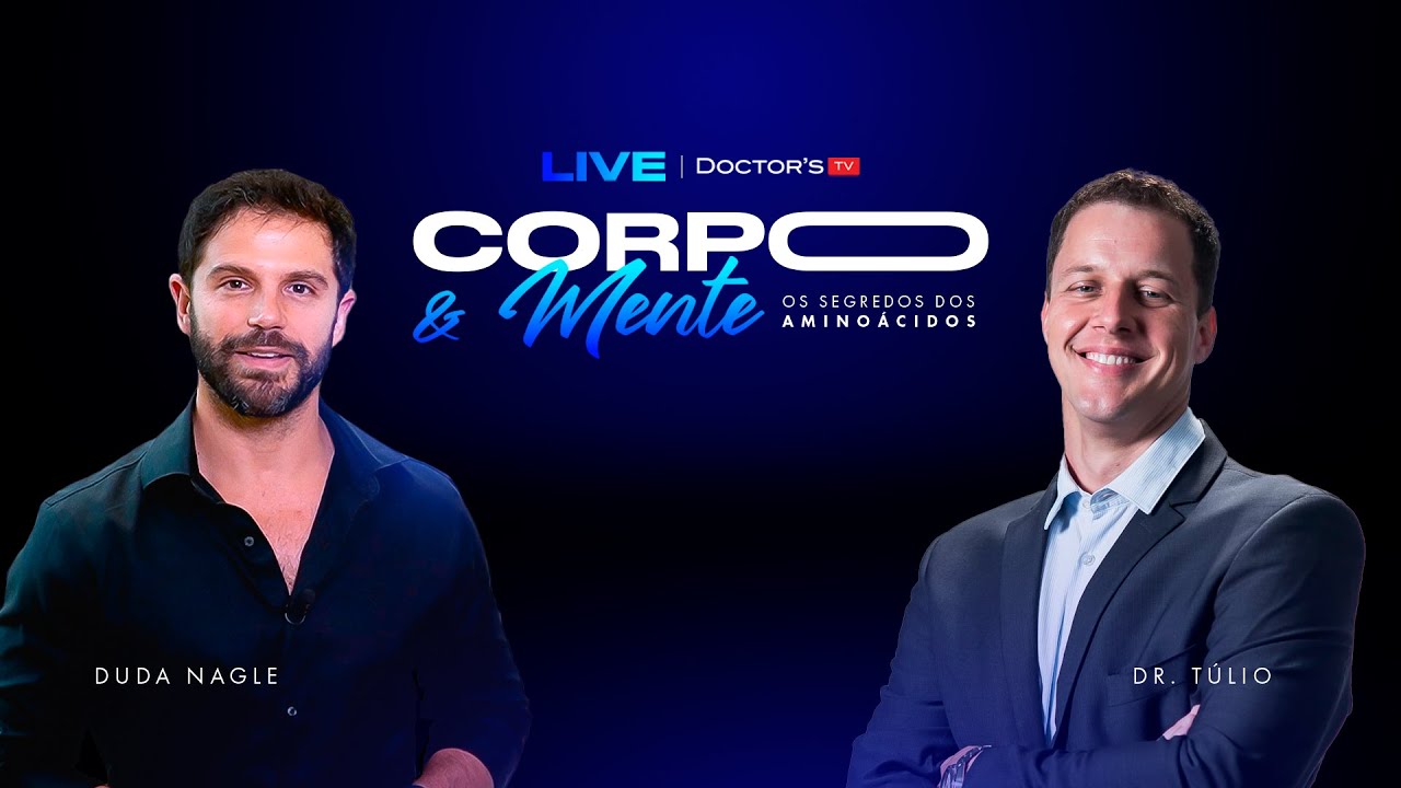 #03 Corpo e Mente: Os segredos dos aminoácidos | Dr. Túlio Sperb | Doctor's First