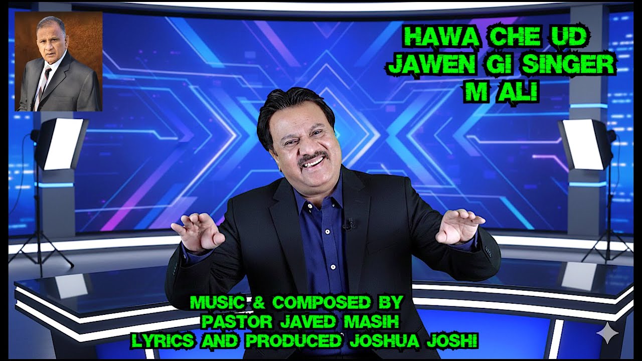 New Masihi Geet Hawa Che Ud Jawen Gi Singer M Ali  Lyrics And Produced Joshua Joshi