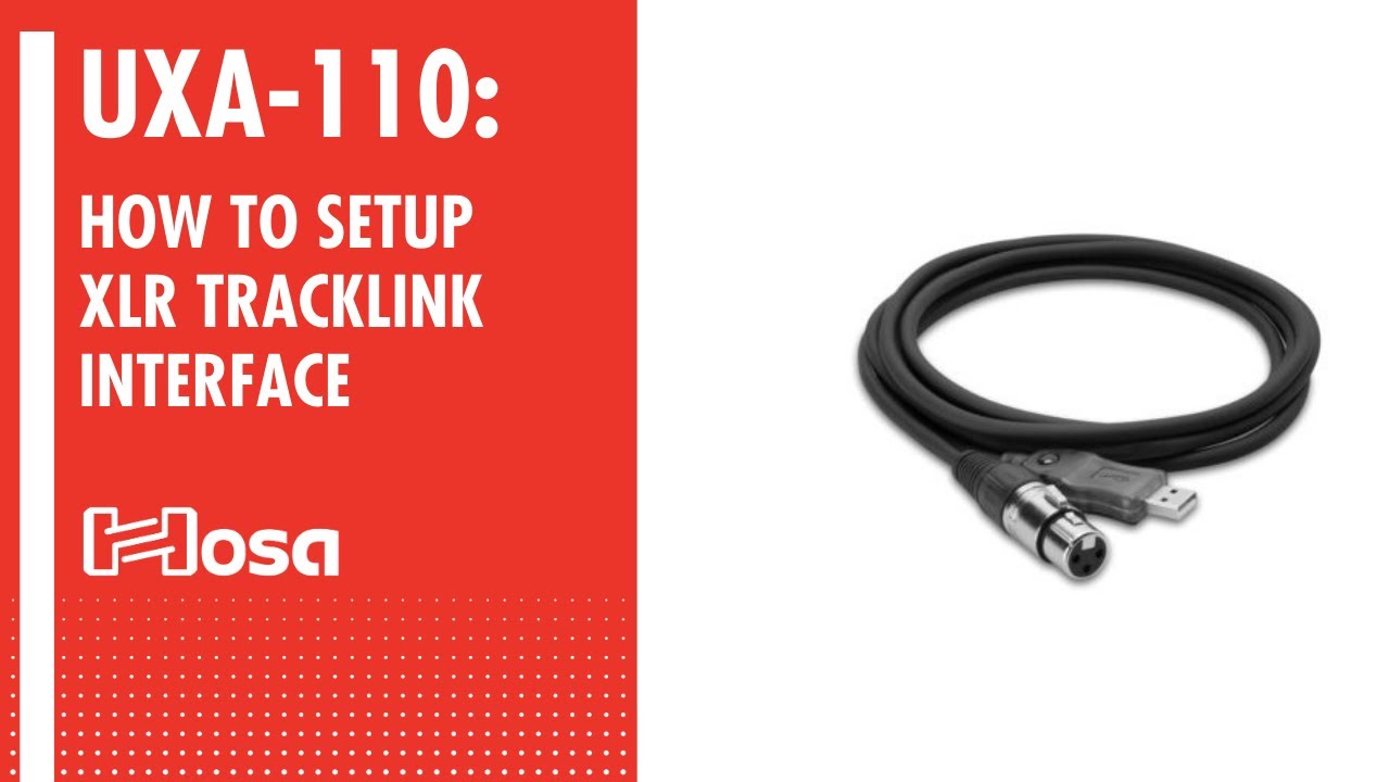 Setting Up Your UXA-110 XLR TRACKLINK USB Interface | Hosa