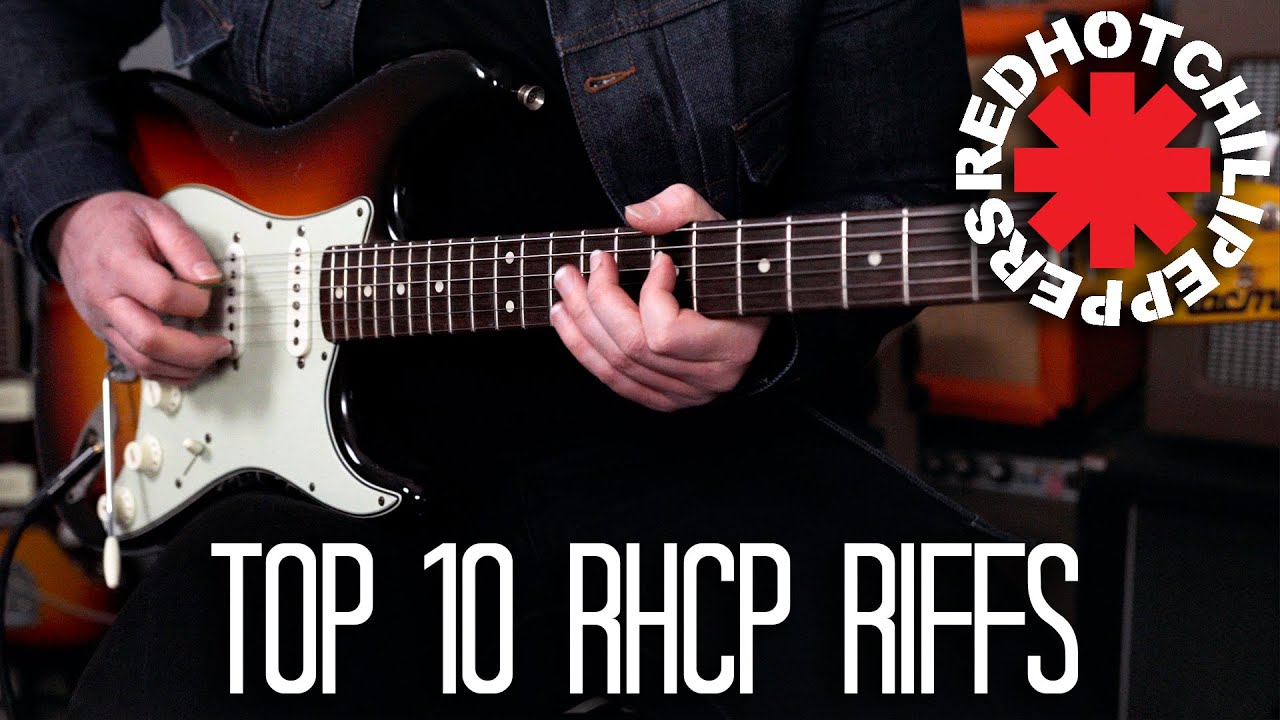 TOP 10 RED HOT CHILI PEPPERS RIFFS