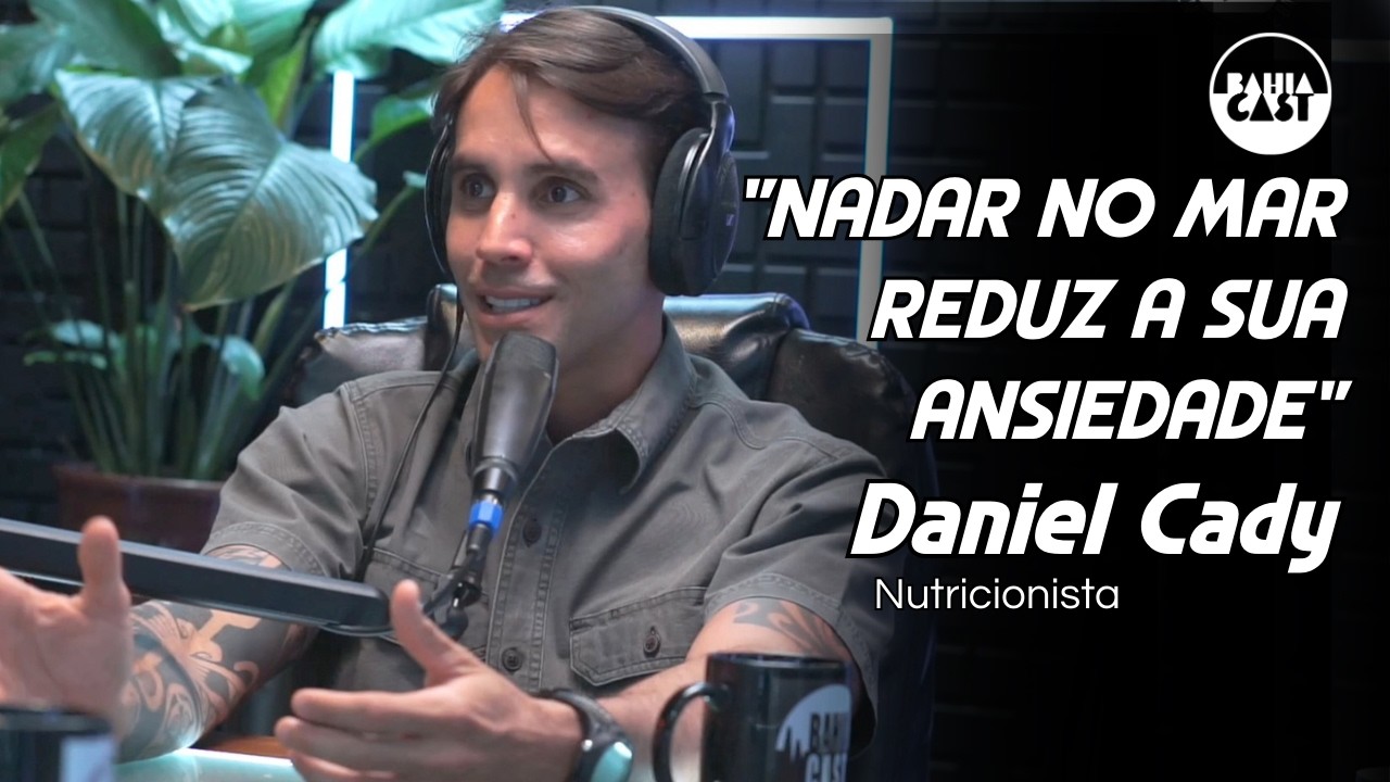 Os benefícios do esporte de mar: Daniel Cady conta como o mar interage positivamente no nosso corpo