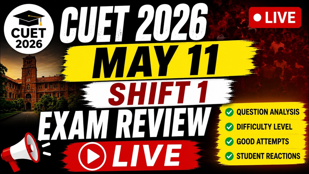 CUET May 11 Shift 1 Exam Review