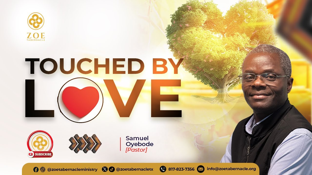 TOUCHED BY LOVE || ZOE TABERNACLE || SUNDAY SERVICE #sermon