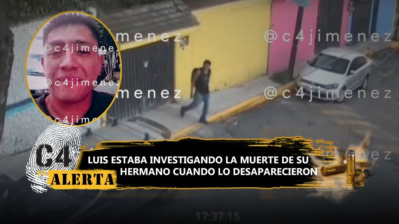 Luis sali&oacute; a vender un terreno para investigar la muerte de su hermano; lleva 1 mes desaparecido