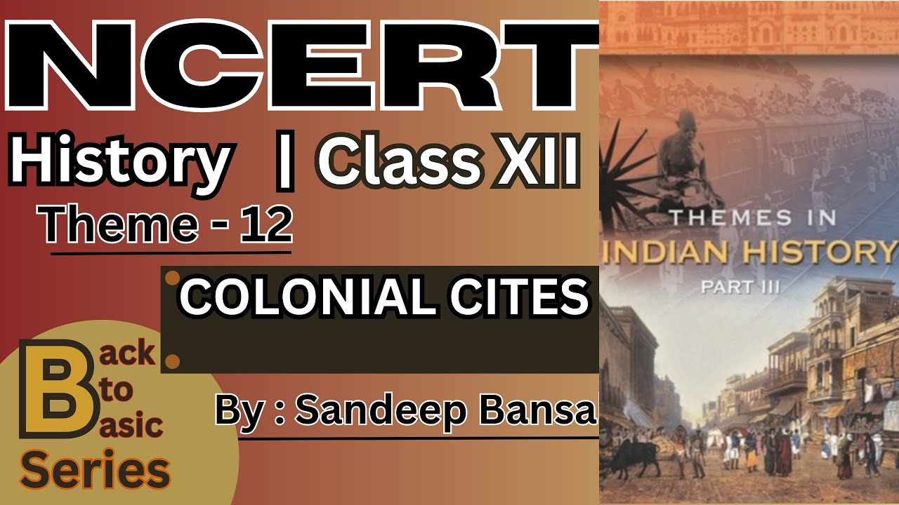 Government Exam Aspirant | L-12| Complete History | NCERT | CLASS XII  | Theme 12 #upsc #gs