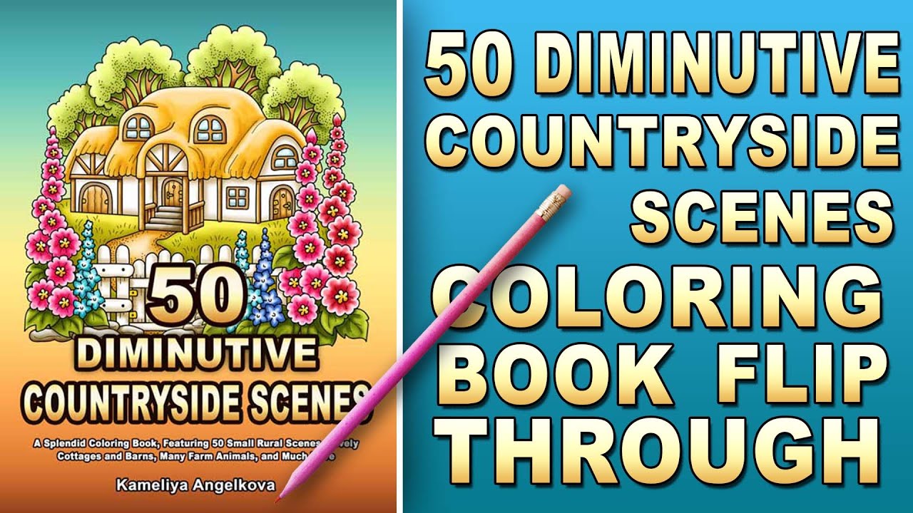 50 DIMINUTIVE COUNTRYSIDE SCENES -  Cottages Coloring Book by Kameliya Angelkova