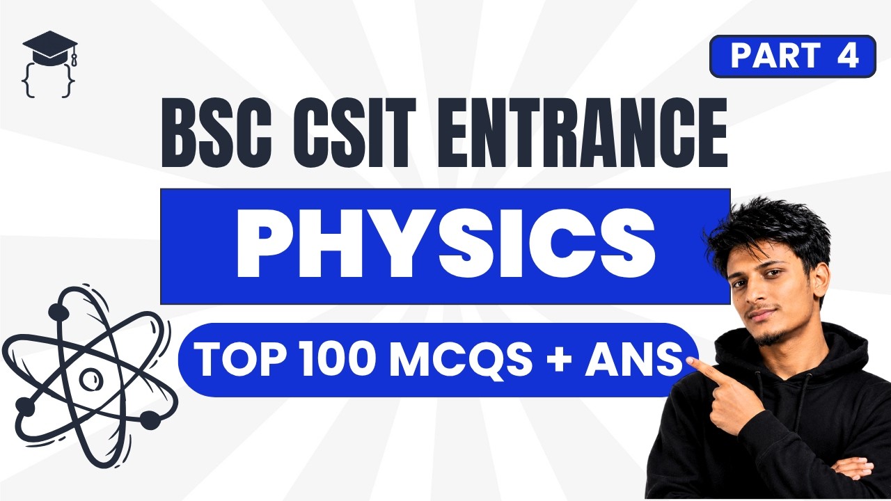 Top 100 Most Important Physics MCQs with Answers - Part 4 | BSc CSIT Entrance Prepearation