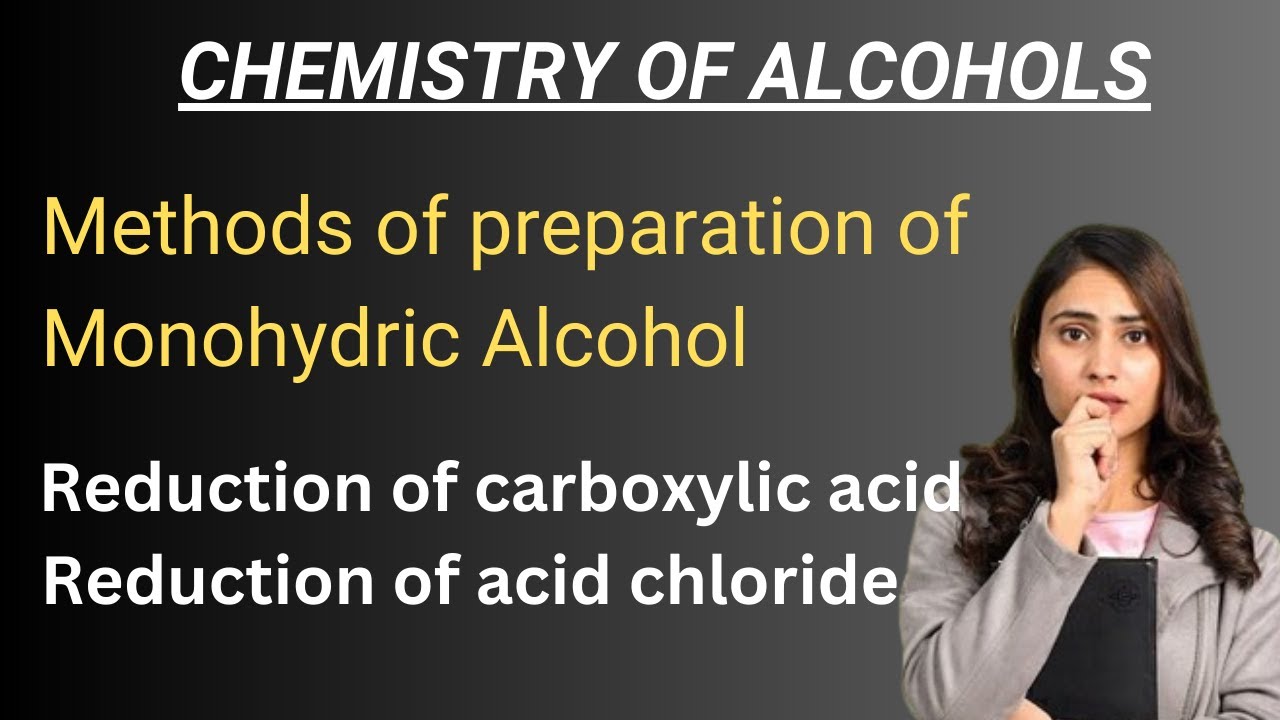 Preparation of Monohydric alcohol/reduction of carboxylic acid/reduction of acid chloride