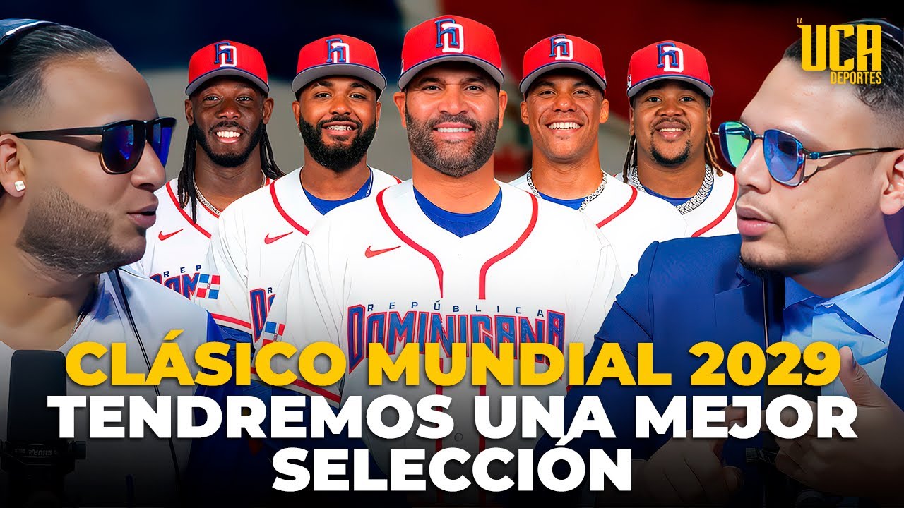 WBC: CLÁSICO MUNDIAL 2029 | REPÚBLICA DOMINICANA TENDRÁ LA MEJOR SELECCIÓN | ANÁLISIS 