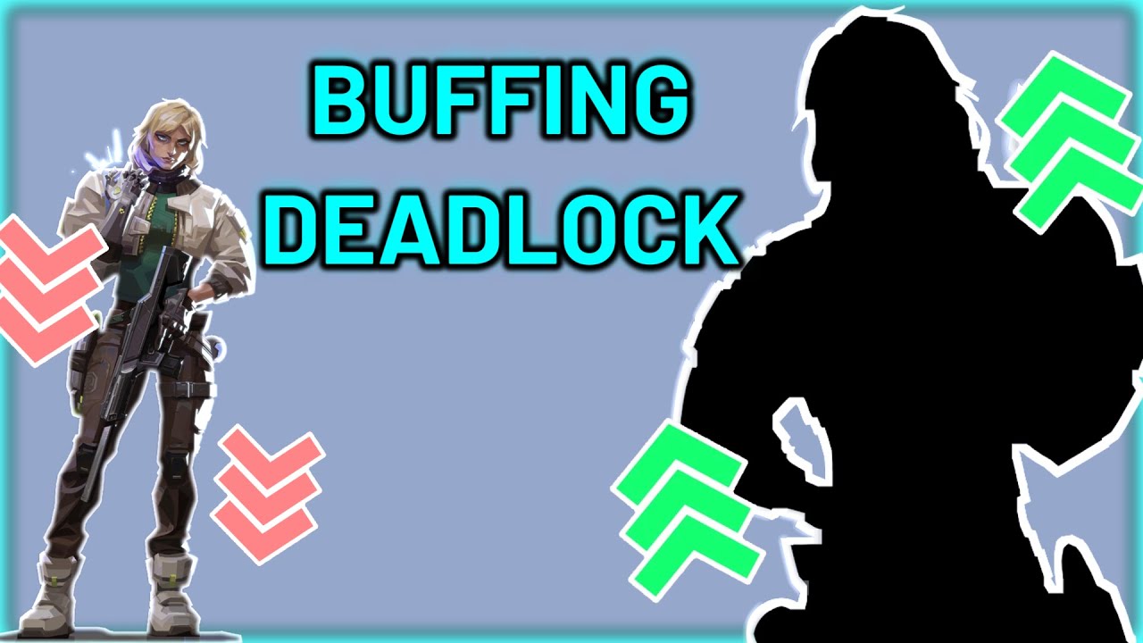 HOW I WOULD BUFF DEADLOCK