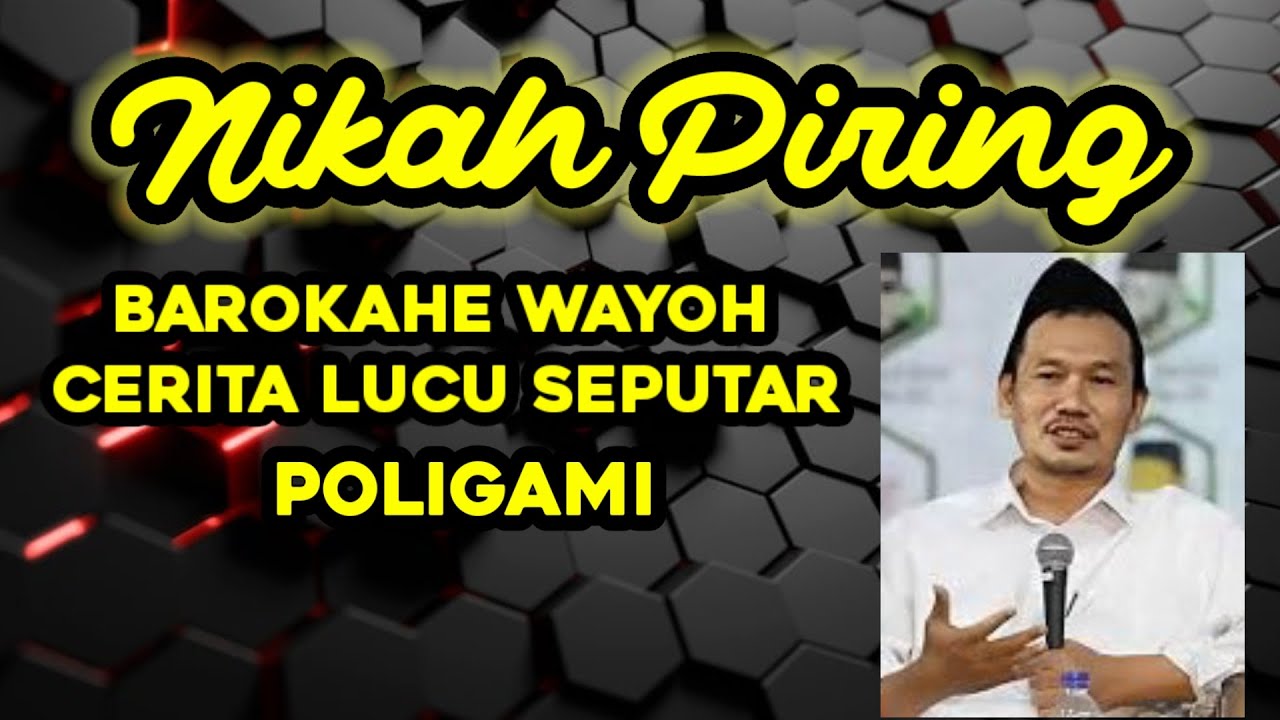 GUS BAHA. Nikah piring. Barokahe Wayoh. Cerita lucu seputar poligami. 