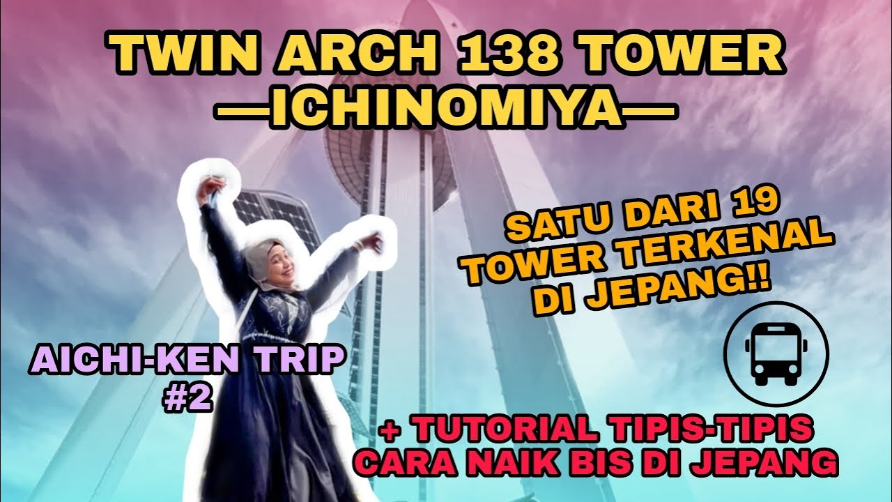 TRIP DADAKAN KE ICHINOMIYA | TWIN ARCH 138 TOWER | AICHI-KEN