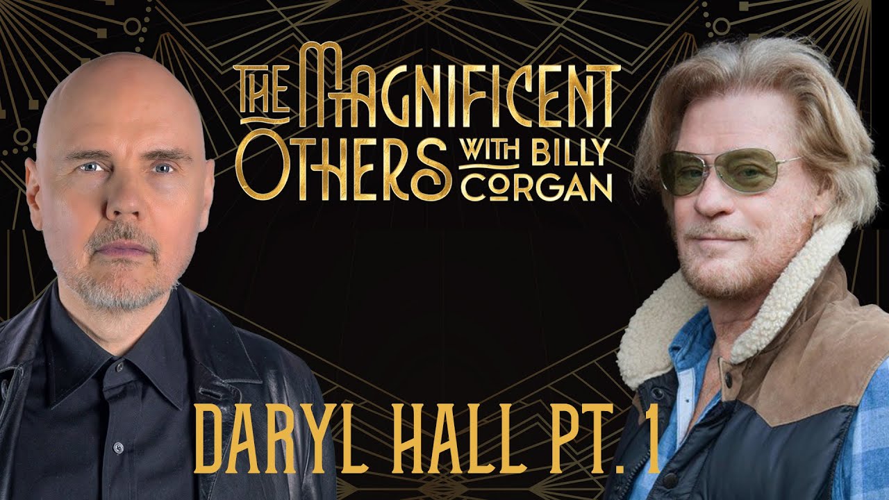 Daryl Hall, Part 1 | The Magnificent Others with Billy Corgan