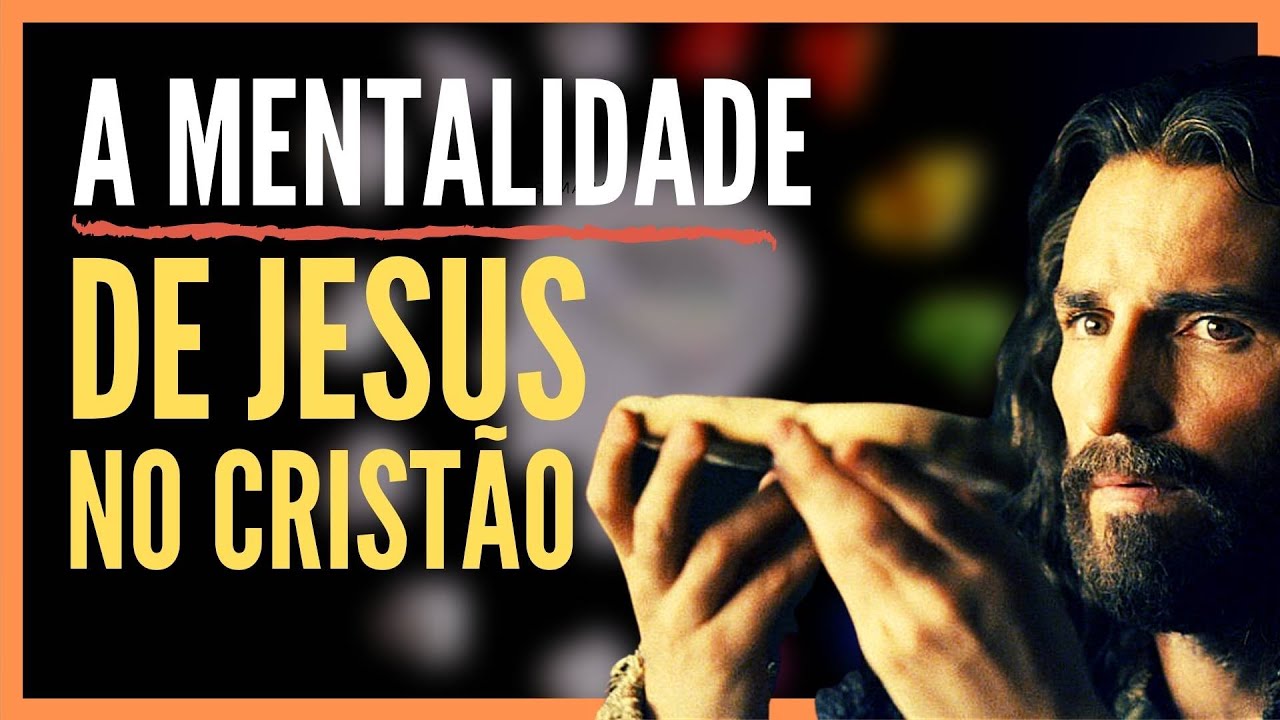 A Mentalidade de Jesus No Crist&atilde;o