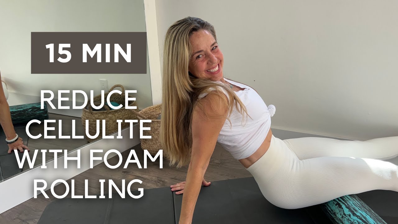 REDUCE CELLULITE WITH FOAM ROLLING || 5 moves, 15 minutes | The Shed Movement