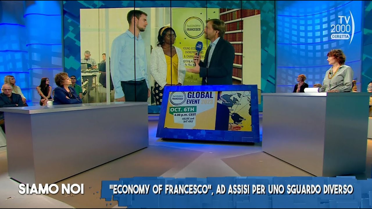 Siamo Noi (TV2000) 6 ottobre 2023 - Le sfide dell’Economia: The Economy of Francesco