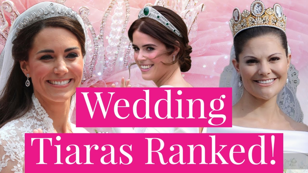 Royal Wedding Tiaras Ranked - From Kate Middleton, to Meghan Markle, Crown Princess Victoria