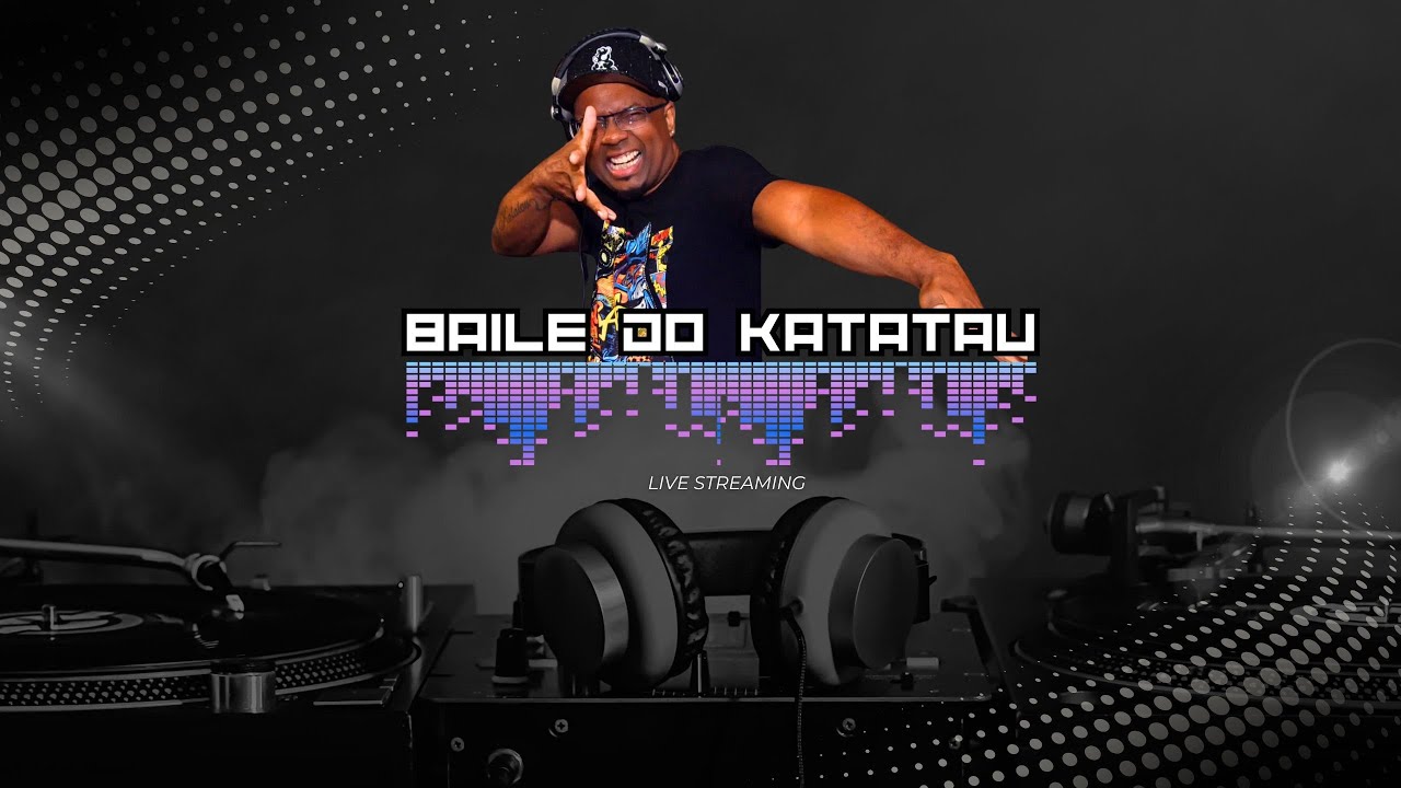 BAILE do KATATAU - 10/10/25