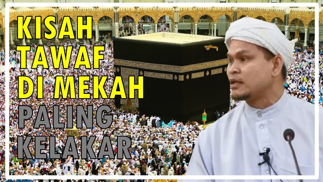 Kisah Tawaf Di Mekah Paling KELAKAR - Ustaz Abdullah Khairi SPECIAL Raya Haji HD