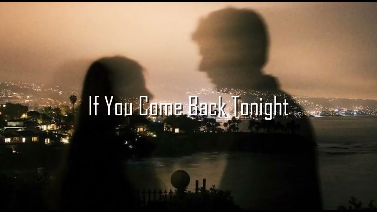 If You Come Back Tonight ❤️‍🩹( Official Music ) - Heart broken