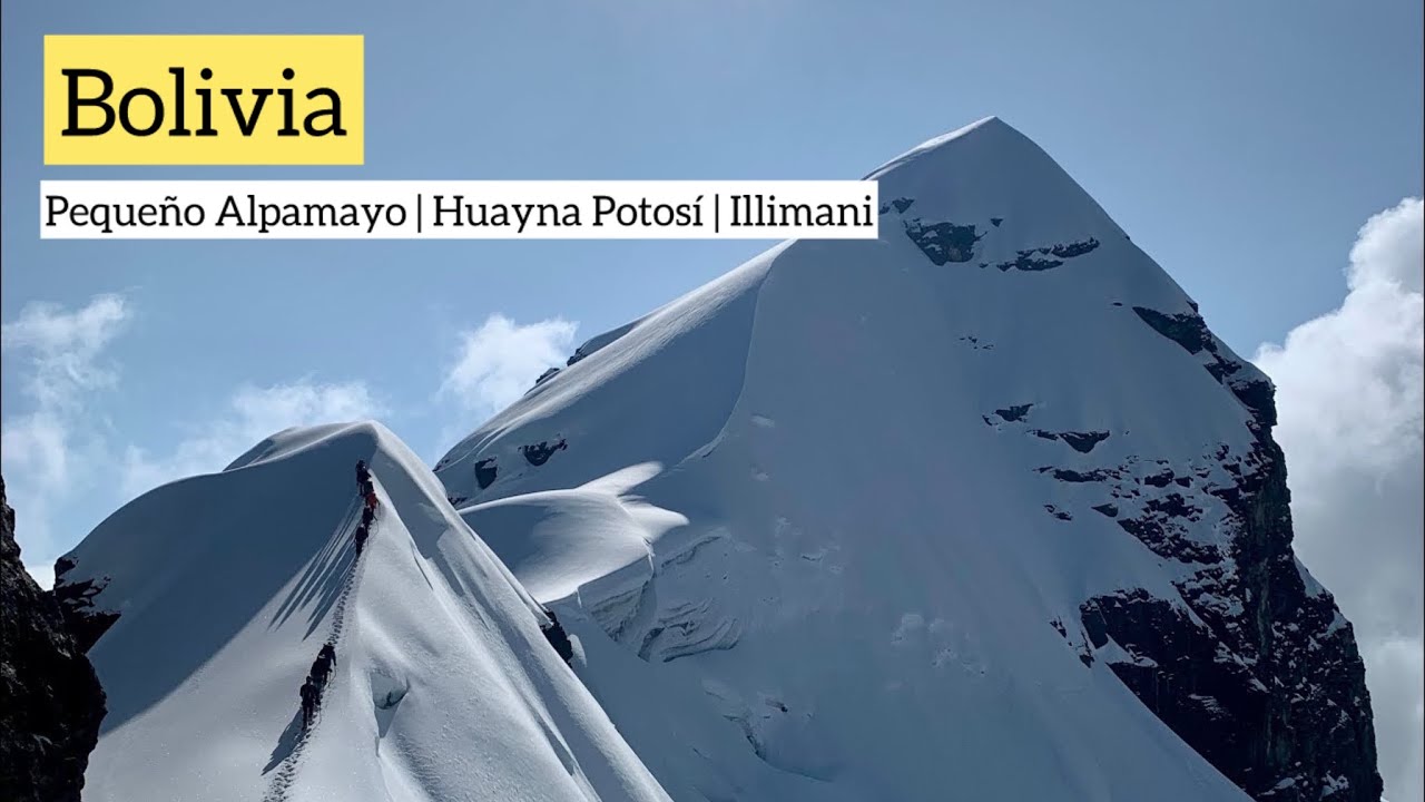 Bolivia Expedition - Huayna Potosí, Illimani, Pequeño Alpamayo