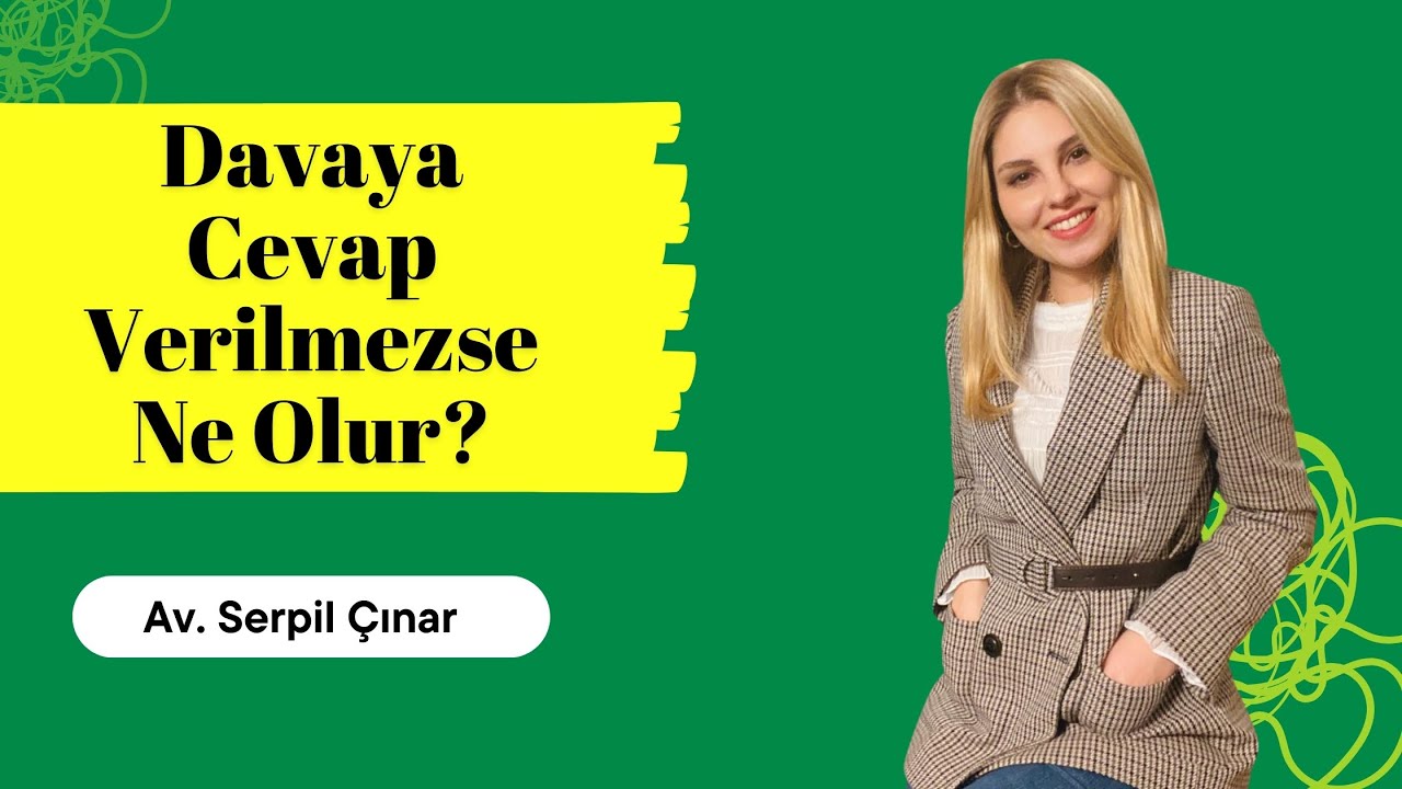 Davaya Cevap Verilmez İse Ne Olur?