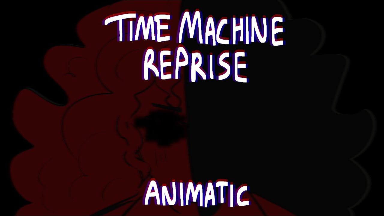 time machine reprise | chonny jash animatic
