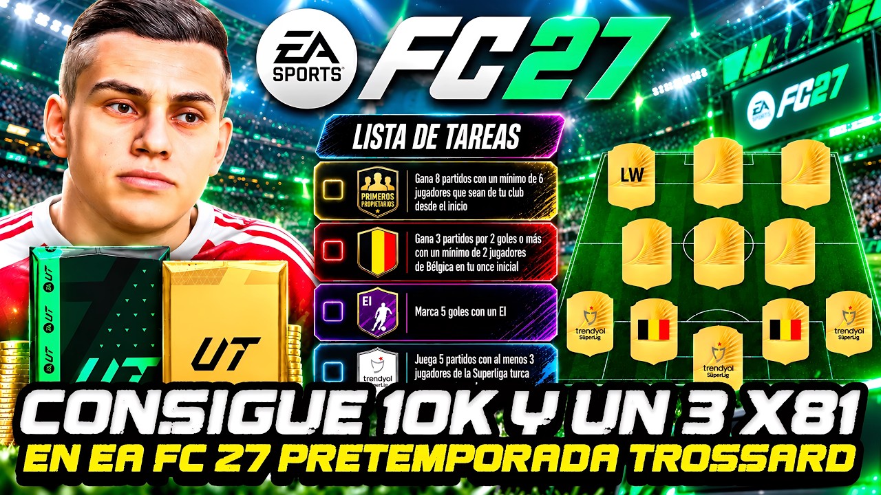 Consigue un SOBRE x3 +81 y 10K en EA FC 27!! Objetivo PRETEMPORADA TROSSARD EA FC 26