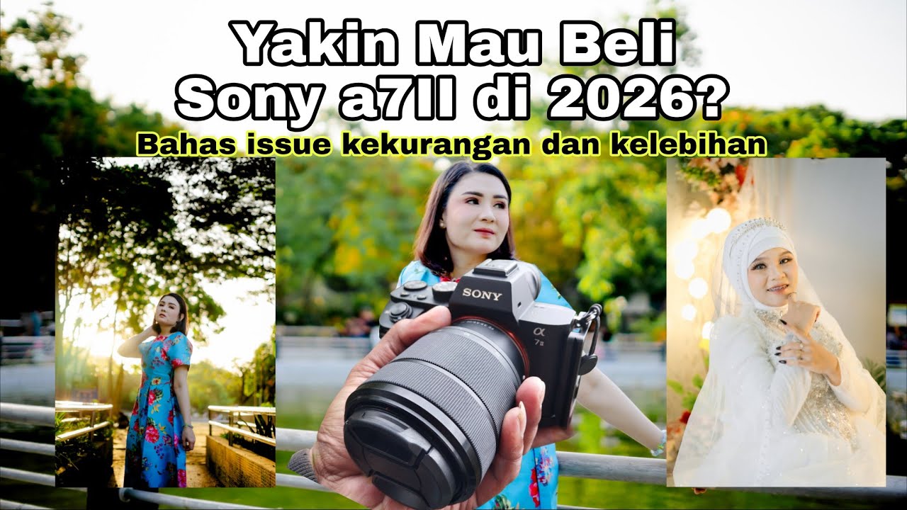 Review Sony a7 mark II setelah 10 hari pemakaian