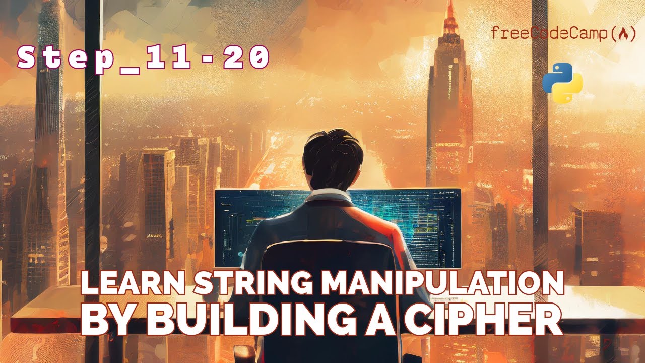 Learn String Manipulation by Building a Cipher - Step 11-20 / freeCodeCamp