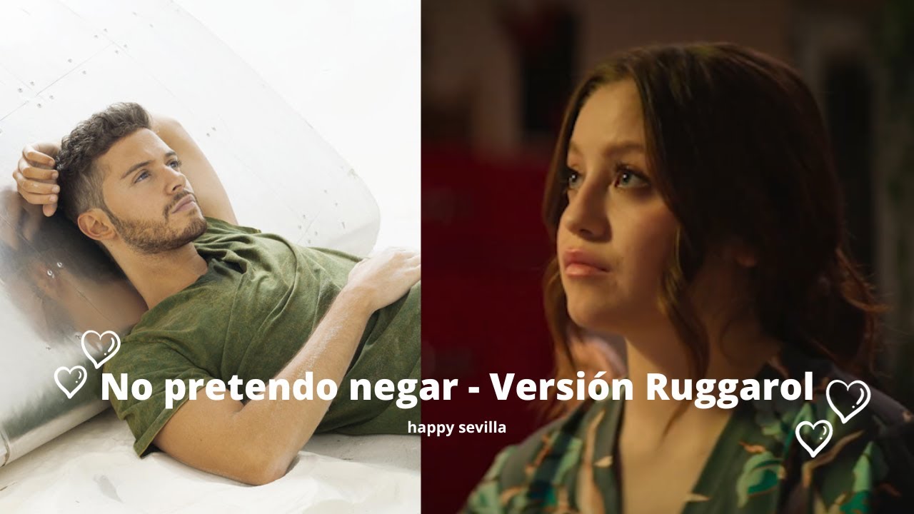 No pretendo negar - Karol Sevilla y Ruggero Pasquarelli - Versión Ruggarol