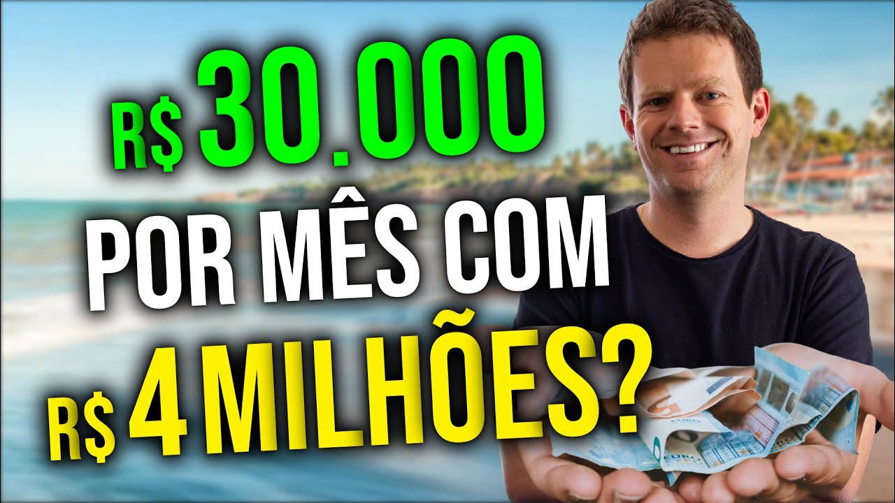 Com R$ 4 milhões, consigo uma RENDA PASSIVA de R$ 30.000 por mês?