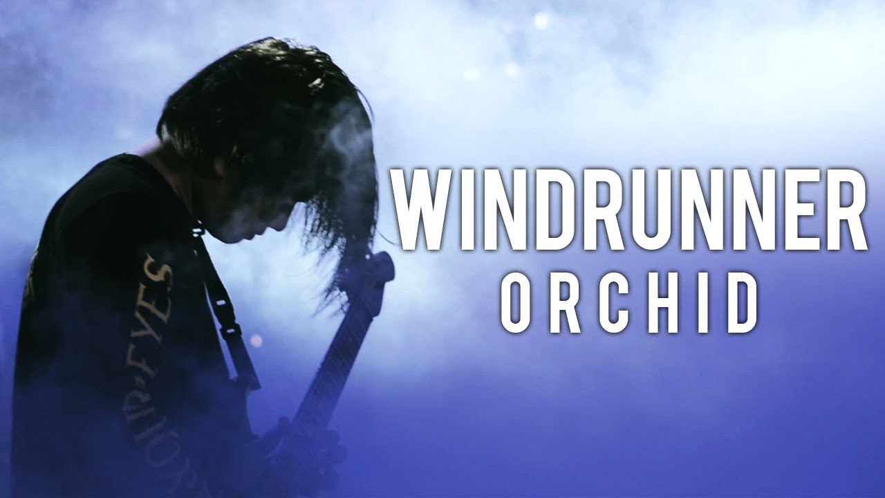 WINDRUNNER - 'Orchid' (Official Music Video)