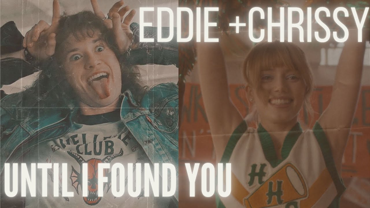 eddie and chrissy until i found you
