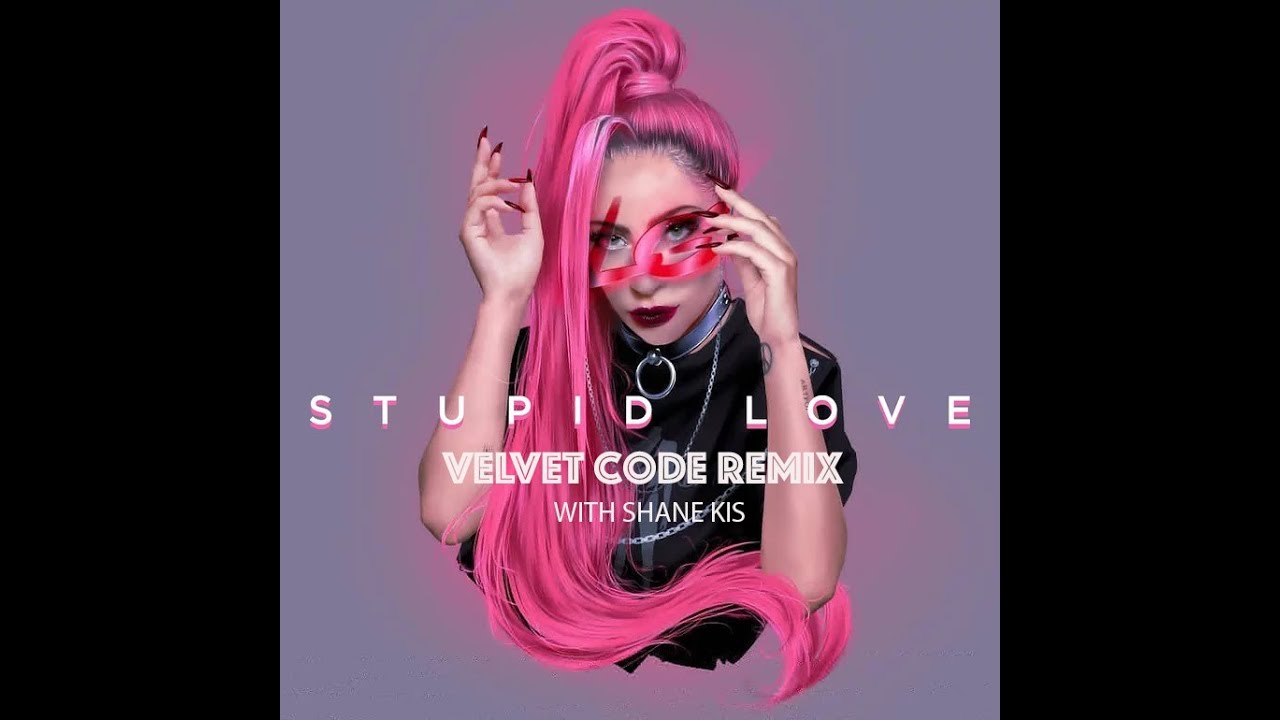 Lady Gaga - Stupid Love (Velvet Code Remix)