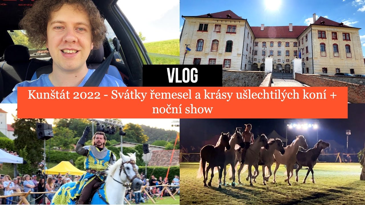 KUNŠTÁT 2022 - Svátky řemesel a krásy ušlechtilých koní + Noční show (VLOG) 11.-12.06.2022