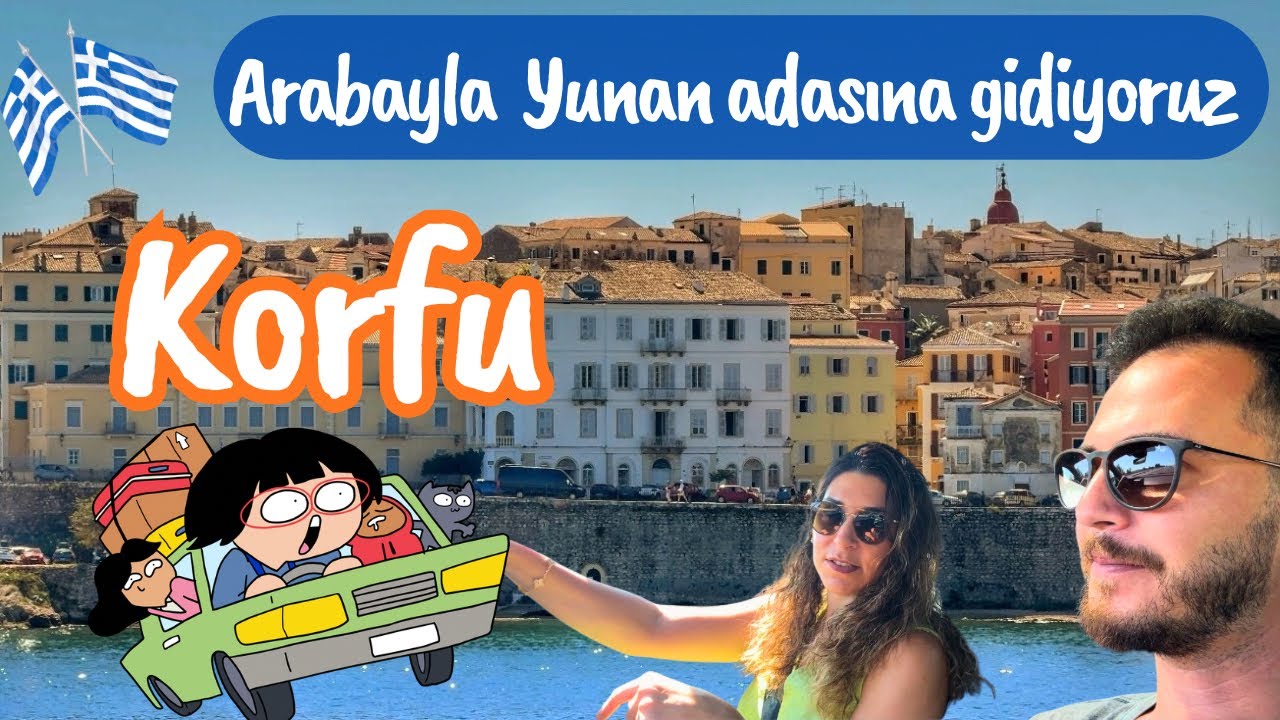 İstanbul’dan Korfu’ya Arabayla Nasıl Gidilir? 🇬🇷 İpsala Bekleme Süresi + Igoumenitsa Feribot Rehberi