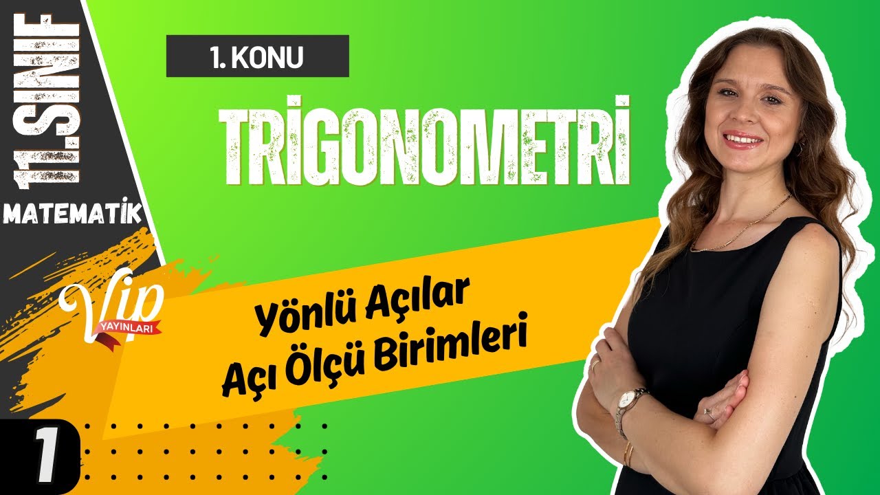 11.SINIF | 1.Ders | Yönlü Açılar - Açı Ölçü Birimleri | Trigonometri | 2026 Matematik
