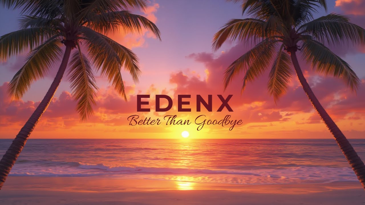 Better Than Goodbye — EDENX — AFROGOSPEL CLUB — THE UNIT UMBRA UNSEEN.