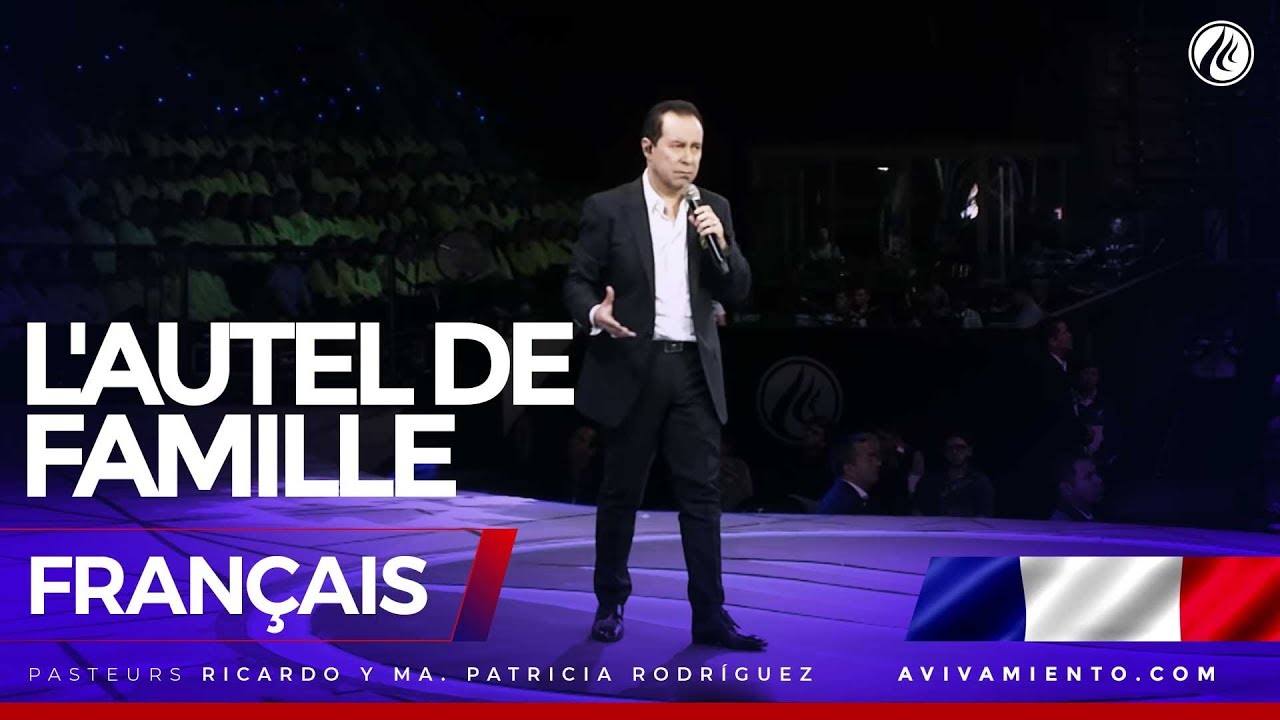 L'autel de famille - Pasteur Ricardo Rodríguez
