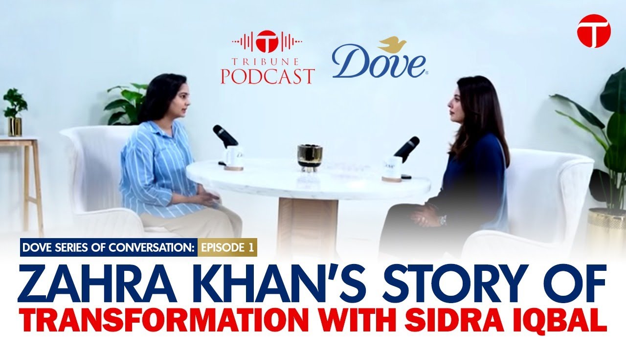 Dove Podcast : Zahra Khan's transformative tale. Join for healing and positivity! - Tribune Podcast