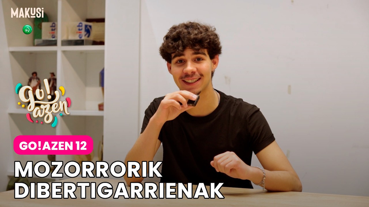 GO!AZEN ONENAK: MOZORRORIK DIBERTIGARRIENAK - GO!AZEN 12