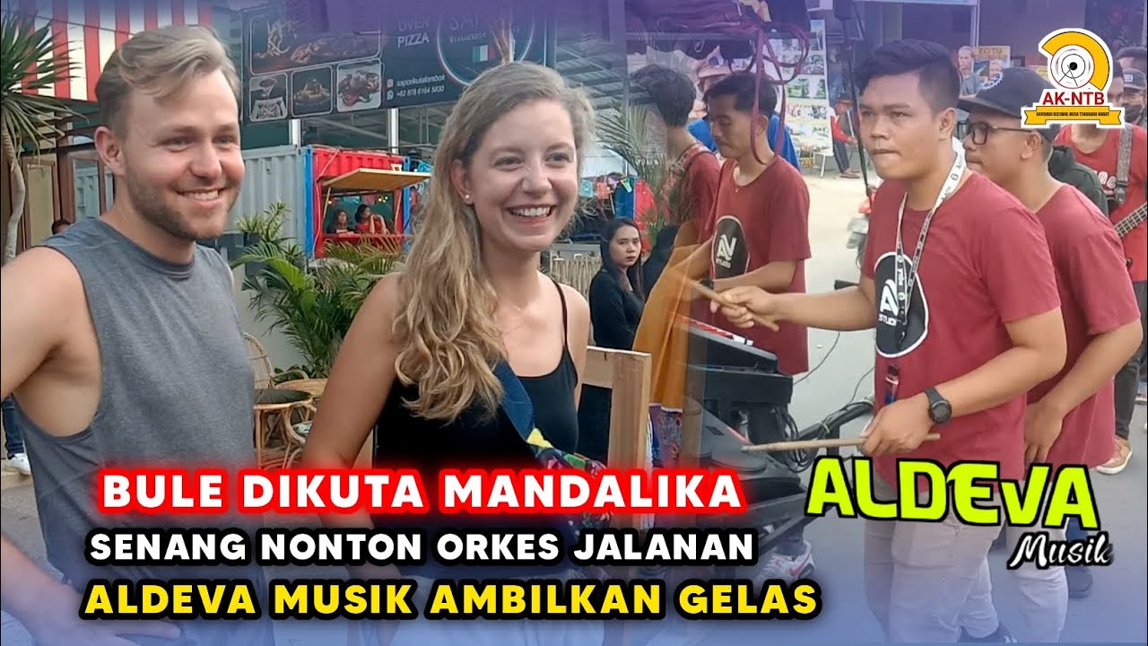 BULE-BULE DIKUTA MANDALIKA SENANG SEKALI NONTON ORKES JALANAN LOMBOK - ALDEVA MUSIK