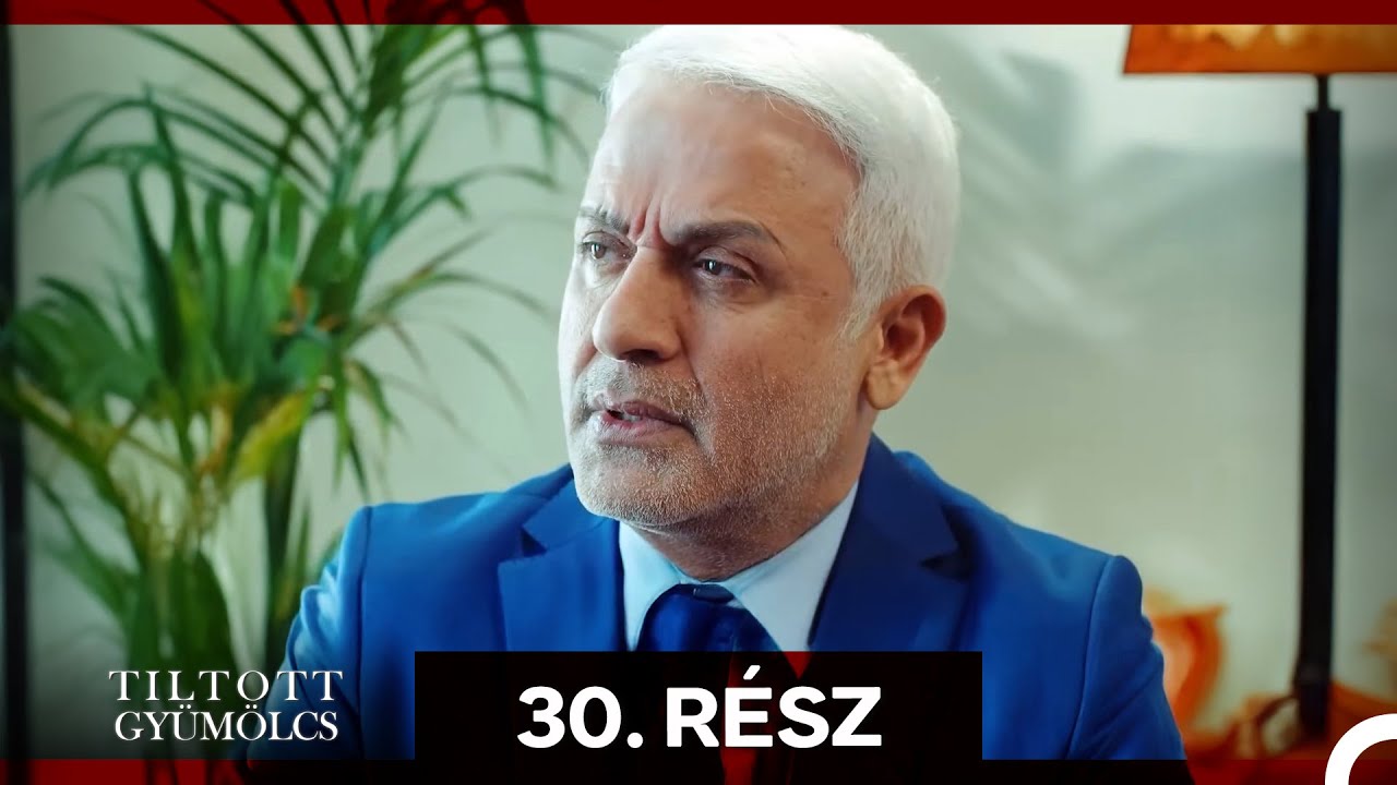 Tiltott Gy&uuml;m&ouml;lcs 30. R&eacute;sz (Magyar Szinkron)