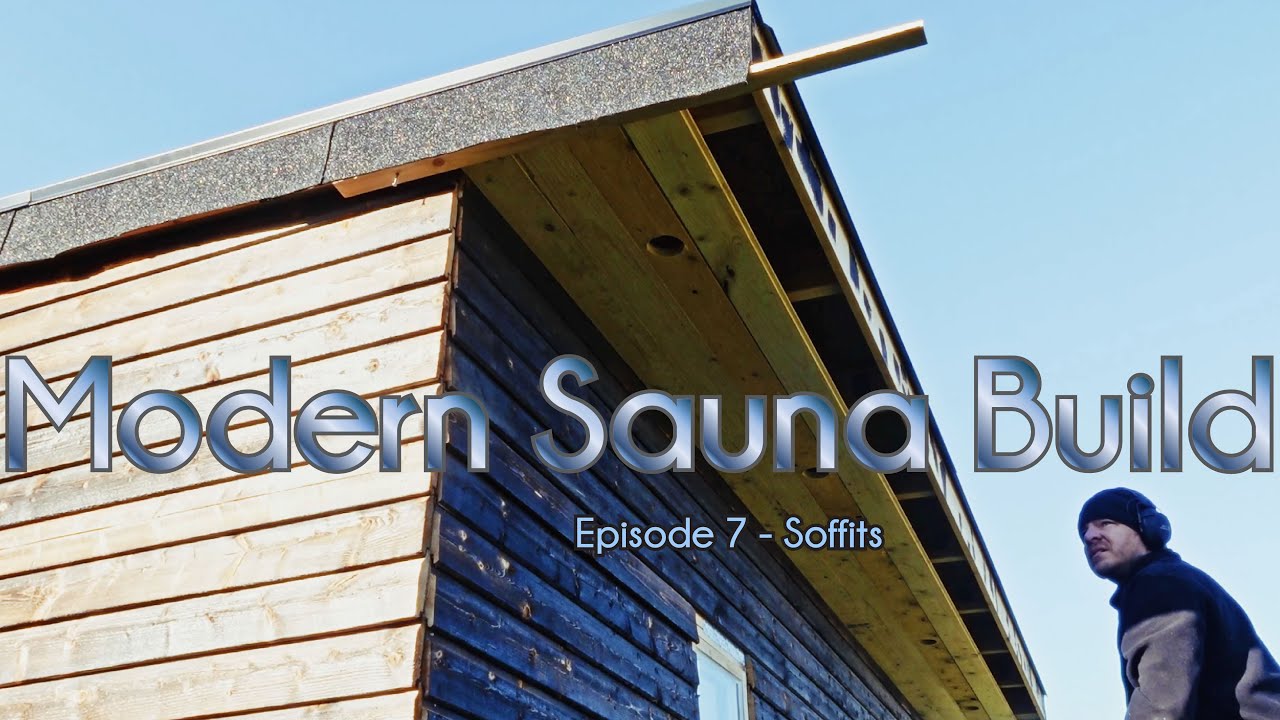Building A Sauna - Episode 7: Soffits