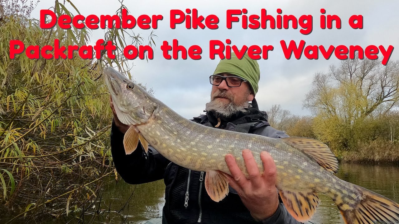 Pike Fishing in a Packraft on the River Waveney.