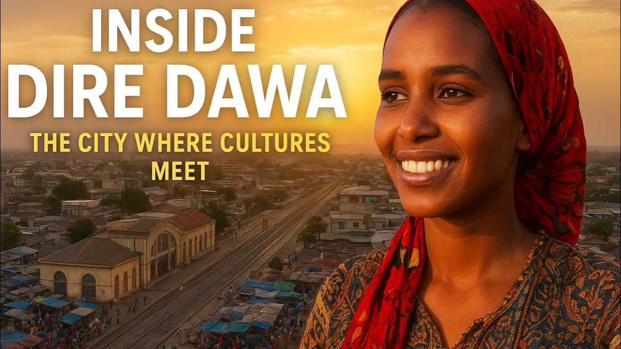“Inside Dire Dawa: The City Where Cultures Meet”