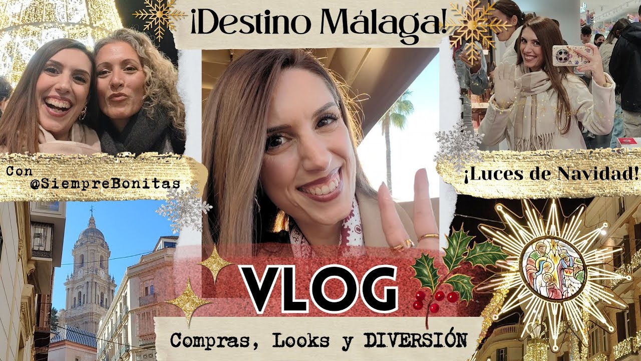 ✨​ ¡MÁLAGA VLOG: Luces, Looks y Diversión con @SiempreBonitas! | Compras, GRWM y Haul 🎄​🛍️​